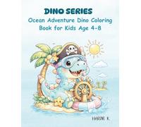 Dino Series, Ocean Adventure Dino Coloring Book for Kids Age 4-8: 30 Fun and easy Dinosaur Ocean Coloring Pages