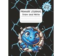 Dino Smash! Primary Journal with Drawing Space: K-2 Creative Story Tablet | Half Page Ruled + Dotted Midline + Picture Box | 7.5 x 9.25", 110 Pages | Blue Dinosaur Handwriting Practice Book for School