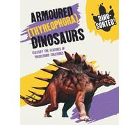 Dino-sorted!: Armoured (Thyreophora) Dinosaurs