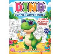 Dino-Summer Adventures: A Fun & Educational Dinosaur Activity Book-Featuring Custom Hand-Drawn Illustrations of Dinosaurs at the Beach, Pool Parties, ... Hand-Drawn Illustrations of Dinosaurs at
