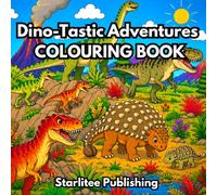 Dino-Tastic Adventures Colouring Book: Fun learning with dinosaur names
