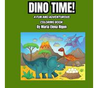 Dino Time! A Fun and Adventurous Coloring Book