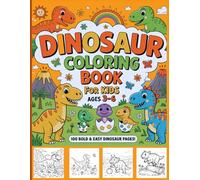 Dino Time! Big Bold Dinosaur Coloring Book for Kids Ages 3-6: 100 Adorable Dinosaur Coloring Pages | Bold Outlines, Simple Designs, and Prehistoric Fun for Toddlers and Preschoolers