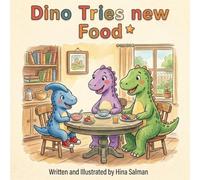 Dino Tries New food: Encourage little ones to be brave and taste healthy new foods. (Tiny Dino Stories for Toddlers)