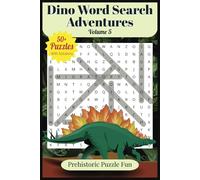 Dino Word Search Adventures Volume 5: Puzzles for Mesozoic, Jurassic & Dinosaur Fans with Easy to Read Print | 6x9 Inches, 106 Pages | 50+ Puzzles… Gift for Vacations, Holidays and Relaxation