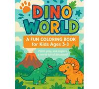 Dino World: A Fun Coloring Book for Kids Ages 3+
