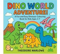 Dino World Adventure!: A Fun and Easy Dinosaur Colouring Book for Kids Ages 3-7 (Benny the Bumble Bee Colouring Books (Book 1))