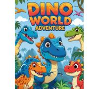 DINO WORLD ADVENTURE: Fun & Easy Dinosaur Coloring Book for Kids Ages 4-8 - 39 Awesome T-Rex, Triceratops, Stegosaurus & More Dinosaurs to Color! (Dino Discovery Adventures)