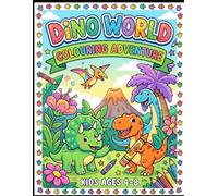 Dino World Coloring Book Ages 3-6: Fun & Easy Coloring Pages for Kids