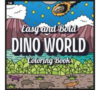 Dino World Coloring Book: Bold and Simple Dinosaur world For Relaxation and Creativity