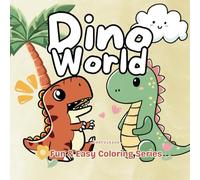 Dino World Coloring Book for Kids: Fun & Cute Dinosaur Pages for Little Explorers! - A Creative and Educational Coloring Book for Kids (Fun & Easy Coloring Series)