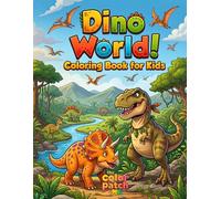 Dino World! Coloring Book for Kids: Fun Dinosaur Adventures to Color