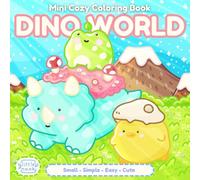 Dino World: Mini Cozy Coloring Book - Small - Simple - Easy - Cute (Cozy Gang Travel Size)