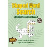 Dino World - Shaped Word Search & Coloring Book (Large Print): 60 Big-Letter Puzzles • Sight-Word Sentences • Ages 5-8 (Shaped Word Search Adventures)
