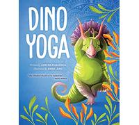 Dino Yoga: A Step-by-Step Guide to 20 Classic Poses for Kids, with Help from Four Dinosaur Friends (Happy Fox Books) Easy Kid-Friendly Instructions for Yoga Positions and Helpful Tips for Relaxation