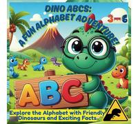 DinoABCs: A Fun Alphabet Adventure!: Explore the Alphabet with Friendly Dinosaurs and Exciting Facts