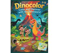 DINOCOLOR: COLOR AND DISCOVER WITH THE DINOSAURS!