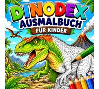 Dinodex Ausmalbuch: Großes Ausmalbuch für Kinder: 20 Ausmalbilder mit Infotext für echte Dinofans - Kindgerechte Bilder - Malbuch für Kinder - Dinomalbuch - Für Kinder ab 4 Jahren - Reisemalbuch