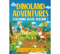 Dinoland Adventures Coloring Book Volume 1