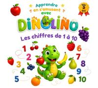Dinolino - Les chiffres de 1 à 10: Livre d'activités dès 3 ans pour apprendre à compter, tracer les chiffres, dessiner et s'amuser (Apprendre en s'amusant avec Dinolino)