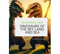 DinoRealms: Dinosaurs of the Sky, Land, and Sea