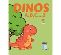 DINOS: A,B,C....Z (DINOS - Dinosaur Coloring Book for Kids Ages 3-7 | Cute and Easy Dinosaur Coloring Pages)