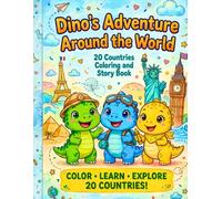 Dino's Adventure Around the World: Coloring and Story Book for Kids Ages 3-8: Explore 20 Countries and Famous Landmarks with Cute Dinosaurs