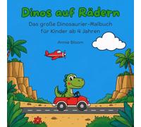 Dinos auf Rädern: Das große Dinosaurier-Malbuch für Kinder ab 4 Jahren