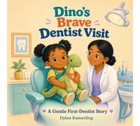 Dino's Brave Dentist Visit: A Gentle First-Dentist Story