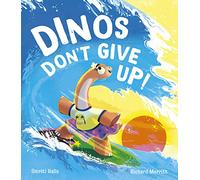 Dinos Don't Give Up!