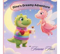 Dino's Dreamy Adventure: A Sweet Dream About Apples and Milk (Little Dino)
