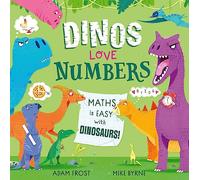 Dinos Love Numbers: Maths is easy with dinosaurs!