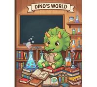 Dino's World: Coloring Book for Kids: Cute Dinosaurs, Science Labs, Sports, Careers, and Fun Adventures