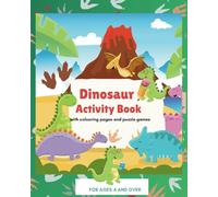 Dinosaur Activity Book: colouring, mazes, word searches, letters, numbers and more !