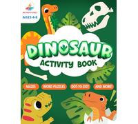Dinosaur Activity Book For Kids 4-8: Coloring Book with Dot to Dot, Maze, Math Activities, Word Search, and More | Great Gift for Boys & Girls (Activity Book Fun for 4-8 Year Olds)