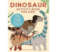 Dinosaur Activity Book for Kids: 70 Activities Including Coloring, Dot-To-Dots & Spot the Difference