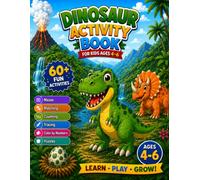 Dinosaur Activity Book for Kids Ages 4-6: Mazes, Matching, Counting, Tracing, Color by Numbers and More Than 60 Fun Activities: Preschool Learning ... Puzzles, Games and Educational Activities