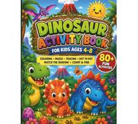 Dinosaur Activity Book for Kids Ages 4-8: Coloring, Mazes, Tracing, Dot to Dot, Match the Shadow & Count and Find Activities for Kids Ages 4-8