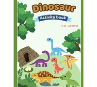 Dinosaur Activity Book for Kids: Mazes, Coloring Pages, Dot-to-Dot, Tracing & Games for Ages 4-8