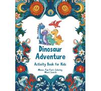 Dinosaur Adventure Activity Book for Kids: Brainy Kids Series, Book 1 | Mazes, Fun Facts, Coloring, and Word Search for Boys & Girls Ages 4-8 | ... Early Learners (Kids Activity Book Series)