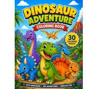 Dinosaur Adventure Coloring Book: 30 Cute Dinosaur Coloring Pages for Kids Ages 3-8