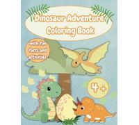 Dinosaur Adventure Coloring Book:: Discover Amazing Dinosaurs with Fun Facts and Creative Activities for Kids