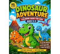 Dinosaur Adventure Coloring Book for Kids Ages 3-5: Cute Baby Dinosaurs, Fun & Easy Coloring Pages, Activity Book for Toddlers and Preschool Kids