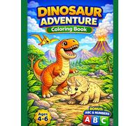 Dinosaur Adventure Coloring Book for Kids Ages 4-6: Fun and Easy Dinosaurs with BONUS ABC Alphabet & Numbers: 20 Easy Coloring Pages with T-Rex, ... (Smash Kids Coloring & Learning Series)