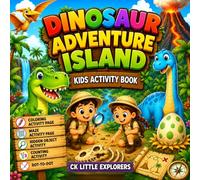 Dinosaur Adventure Island Activity Book for Kids Ages 3-8: Fun Coloring Pages, Mazes, Hidden Objects, Counting Activities & Dot-to-Dot Adventures