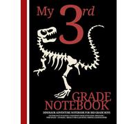 Dinosaur Adventure Notebook for 3rd Grade Boys: Exciting Back-to-School Composition Book with Fossil Dinosaurs | Wide Ruled | 120 Pages | Ideal for Class Notes, Writing, & Schoolwork