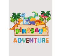 Dinosaur Adventure: Roar & Color for Kids (Bright Minds Colour & Learn Series)