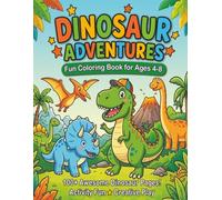 Dinosaur Adventures Coloring Book for Kids: 100+ Unique Pages of Prehistoric Fun for Ages 4-8