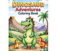 Dinosaur Adventures Coloring Book (Fun & Easy Coloring Books For Kids)