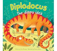 Dinosaur Adventures: Diplodocus - The dippy idea: An illustrated dinosaur story with stunning pictures great for children ages 3 to 5